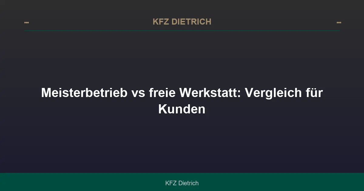 Meisterbetrieb vs. freie Werkstatt: Was zählt wirklich
