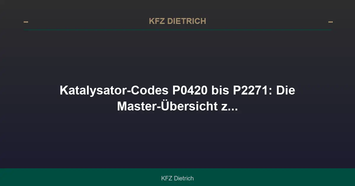P0420 bis P2271: Alle Katalysator-Codes im Überblick