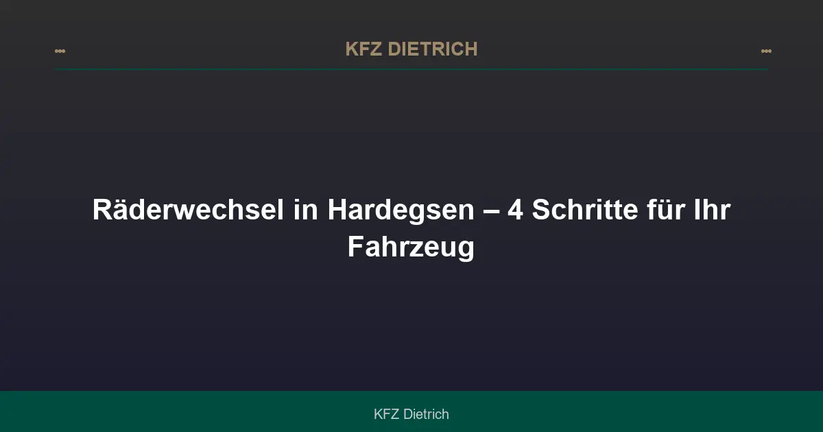 Räderwechsel in Hardegsen – 4 Schritte für Ihr Fahrzeug