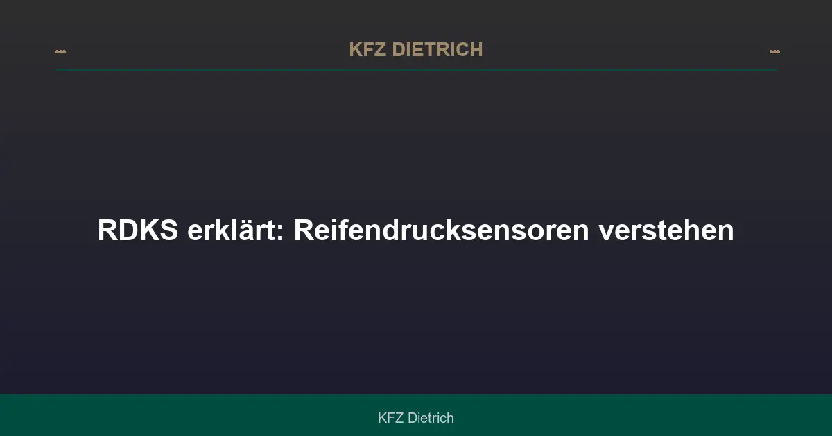RDKS erklärt: Reifendrucksensoren verstehen