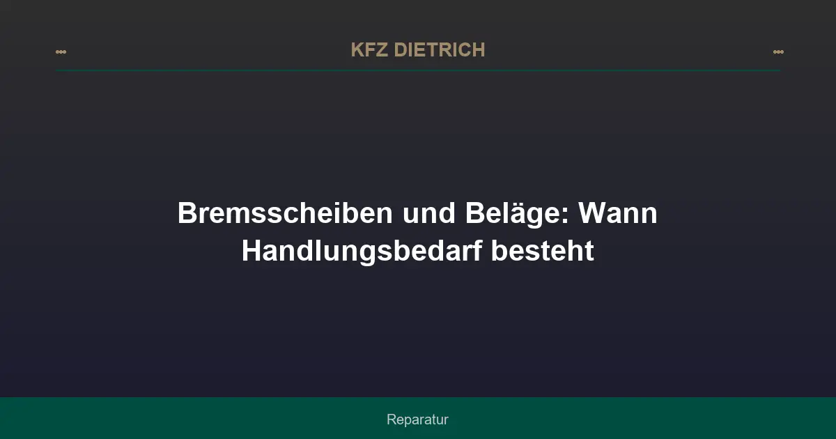 Bremsscheiben und Beläge: Wann Handlungsbedarf besteht