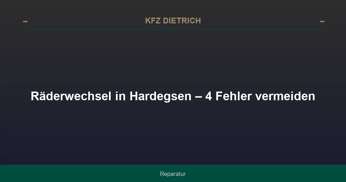 Räderwechsel in Hardegsen – 4 Fehler vermeiden