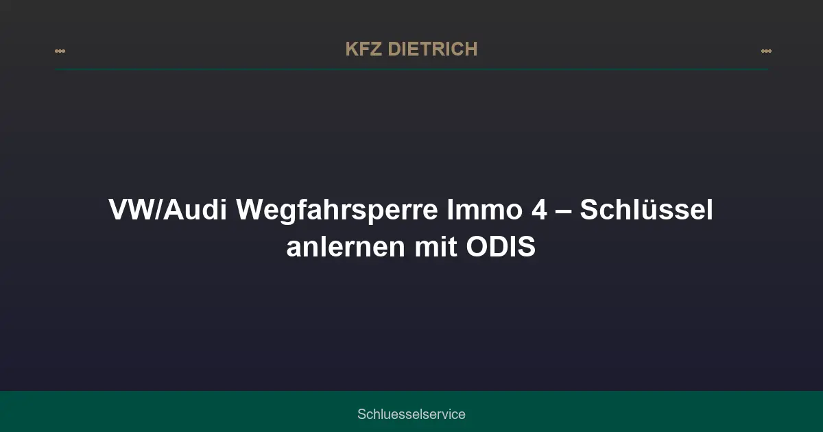 VW/Audi Wegfahrsperre Immo 4 – Schlüssel anlernen mit ODIS