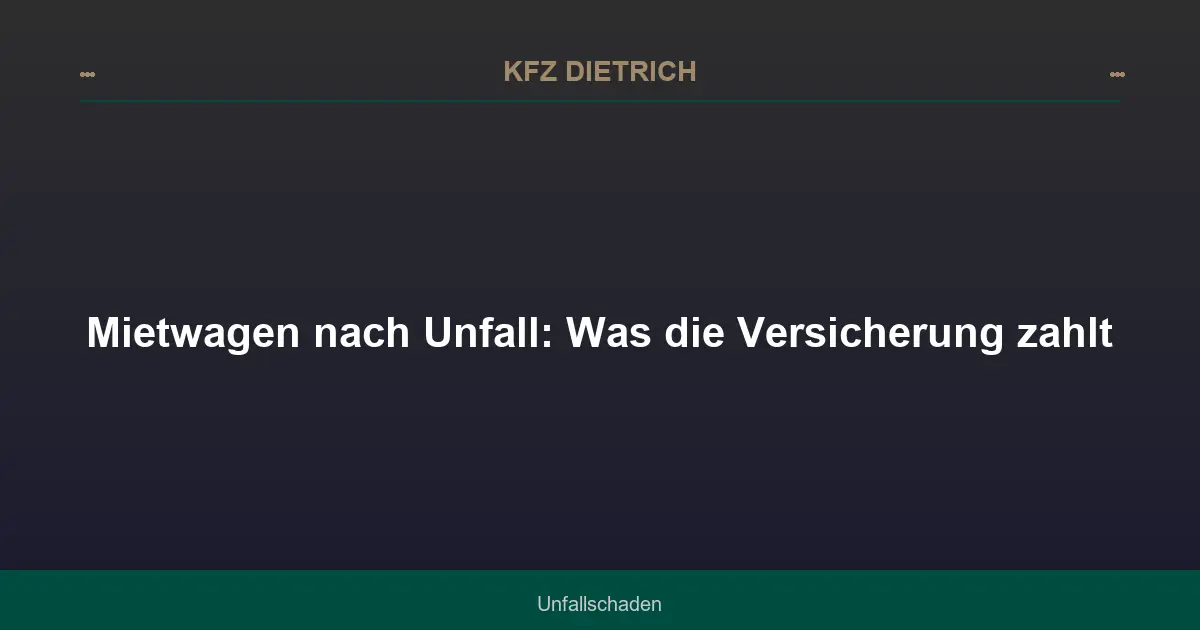 Mietwagen nach Unfall: Was die Versicherung zahlt