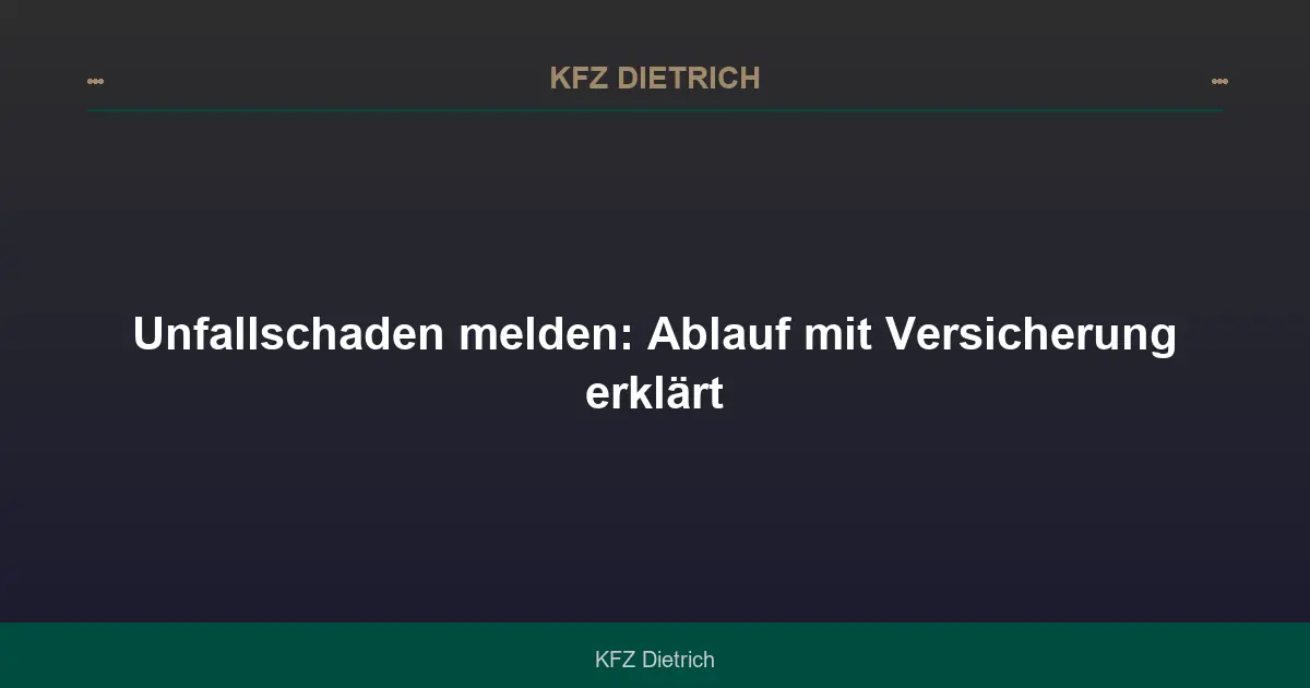 Unfallschaden melden: Ablauf mit Versicherung erklärt