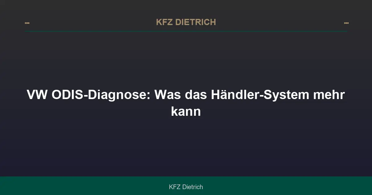 VW ODIS-Diagnose: Was das Händler-System mehr kann