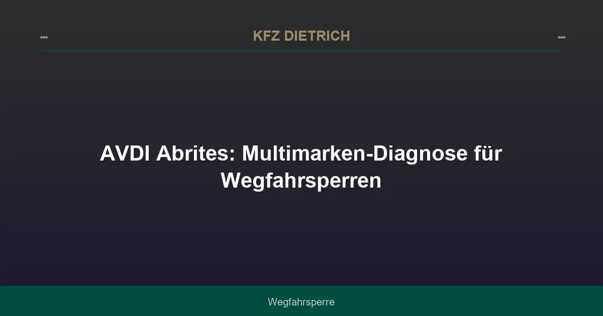 AVDI Abrites: Multimarken-Diagnose für Wegfahrsperren