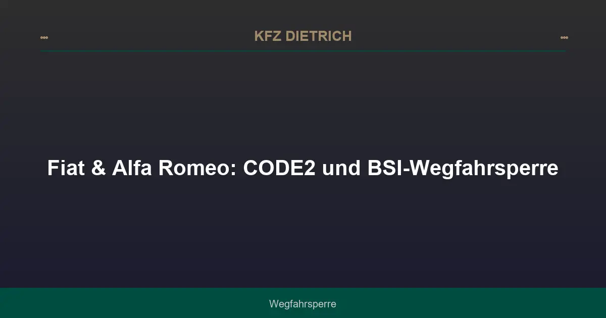 Fiat & Alfa Romeo: CODE2 und BSI-Wegfahrsperre