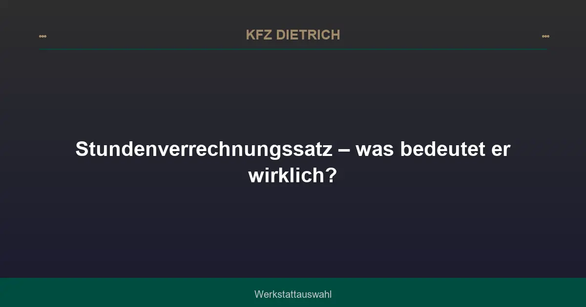Stundenverrechnungssatz – was bedeutet er wirklich?